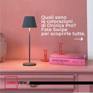 Lampada da Tavolo Ricaricabile Led Senza Fili ONIRICA PRO Touch Dimmerabile